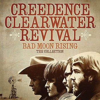 Creedence Clearwater Revival : Creedence Clearwater Revival Bad Moon Rising The Collection